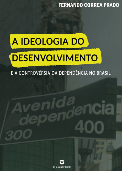 [PDF] A ideologia do desenvolvimento e a controvérsia da dependência no Brasil