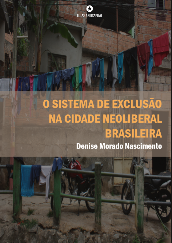 Confiram a entrevista de Denise Morado Nascimento, Professora da UFMG, autora do livro "O sistema de exclusão na cidade neoliberal brasileira"