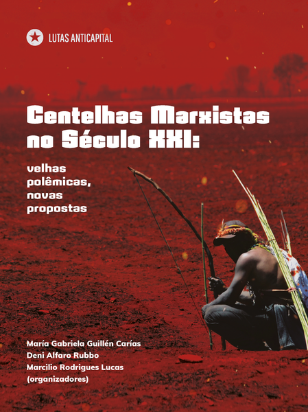 [Pré-venda] CENTELHAS MARXISTAS NO SÉCULO XXI: velhas polêmicas, novas propostas