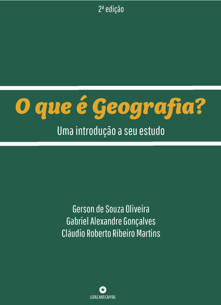 O Que é Uma Geografia O Que é Uma Geografia