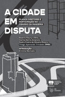 [PDF] A cidade em disputa: planos diretores e participação no cenário da pandemia