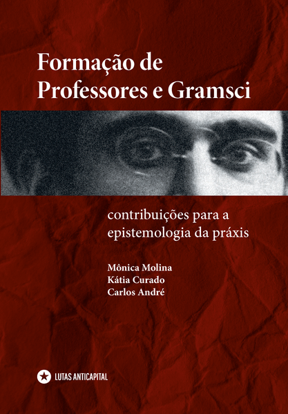 Formação de Professores e Gramsci: contribuições para a epistemologia da práxis