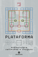 [PDF] PLATAFORMA: dramaturgia, reflexões e imagens