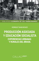 Producción asociada y educación socialista: Experiencias urbanas y rurales de Brasil