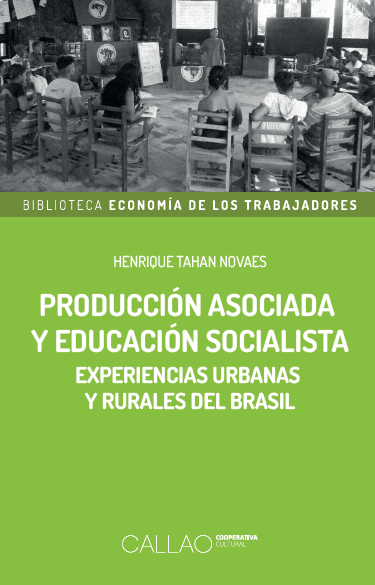 Producción asociada y educación socialista: Experiencias urbanas y rurales de Brasil