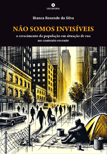 [Pré-venda] Não somos invisíveis: O crescimento da população em situação de rua no contexto recente