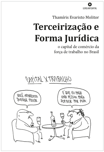 Terceirização e Forma Jurídica: o capital de comércio da força de trabalho no Brasil