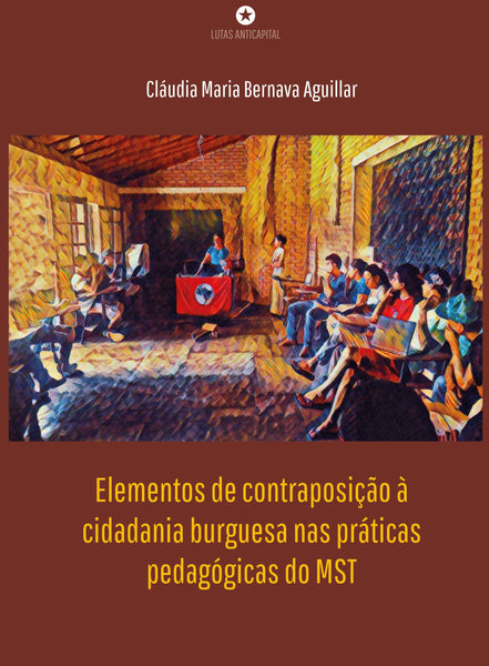 [PDF] Elementos de Contraposição à Cidadania Burguesa nas Práticas Pedagógicas do Movimento dos Trabalhadores Rurais Sem Terra (MST)