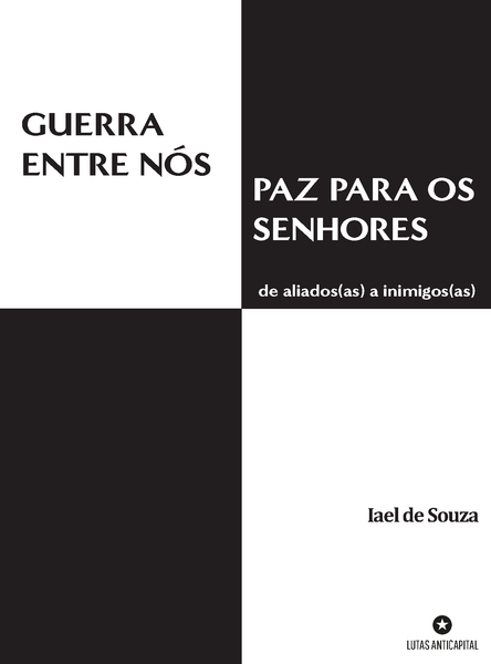 [Pré-venda] GUERRA ENTRE NÓS, PAZ PARA OS SENHORES: de aliados(as) a inimigos(as)