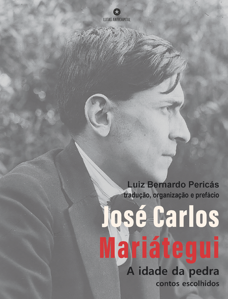 José Carlos Mariátegui - A Idade da Pedra (contos escolhidos)