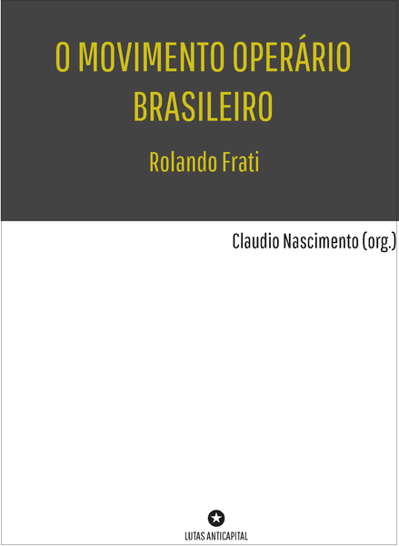 O Movimento Operário Brasileiro - Rolando Frati