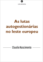 As Lutas Autogestionárias do Leste Europeu