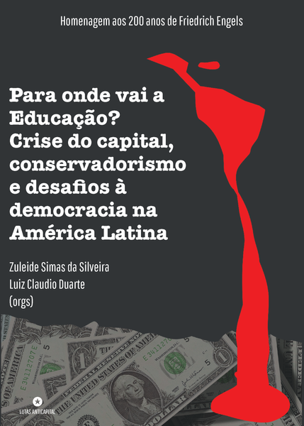 [PDF] Para onde vai a educação? Crise do capital, conservadorismo e desafios à democracia na América Latina