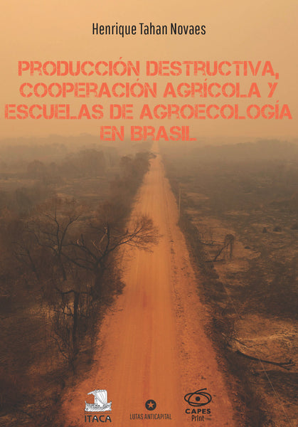 Producción Destructiva, Cooperación Agrícola y Escuelas de Agroecología en Brasil
