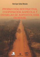 [PDF] Producción Destructiva, Cooperación Agrícola y Escuelas de Agroecología en Brasil