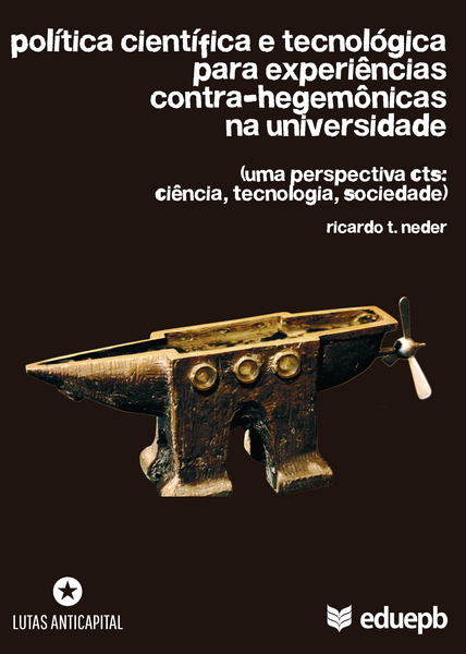 [Pré-venda] Política científica e tecnológica para experiências contra-hegemônicas na universidade: uma perspectiva CTS: Ciência, Tecnologia, Sociedade