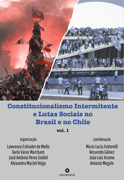 Constitucionalismo Intermitente e Lutas Sociais no Brasil e no Chile - vol. 1