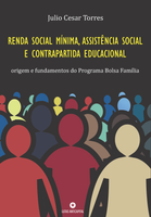 RENDA SOCIAL MÍNIMA, ASSISTÊNCIA SOCIAL E CONTRAPARTIDA EDUCACIONAL: origem e fundamentos do Programa Bolsa Família