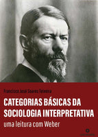 Categorias básicas da sociologia interpretativa: uma leitura com Weber