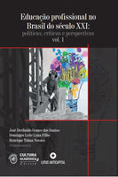 Educação profissional no  Brasil do século XXI:  políticas, críticas e perspectivas vol. 1