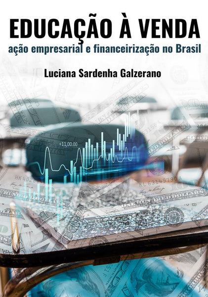 Educação à venda:  ação empresarial e financeirização no Brasil