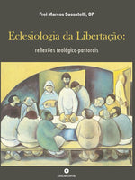 Eclesiologia da Libertação: reflexões teológico-pastorais