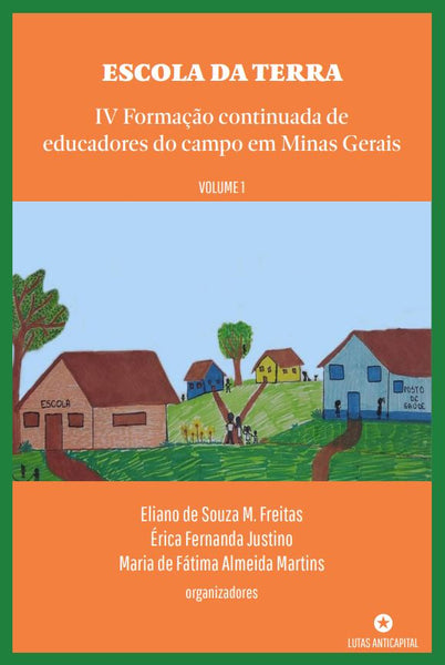 [PDF] Escola da Terra: IV Formação continuada de educadores  do campo em Minas Gerais    volume 1