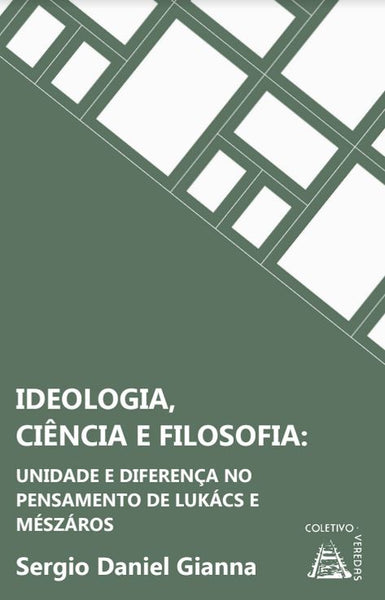 Ideologia, Ciência e Filosofia: unidade e diferença no pensamento de Lukács e Mészáros