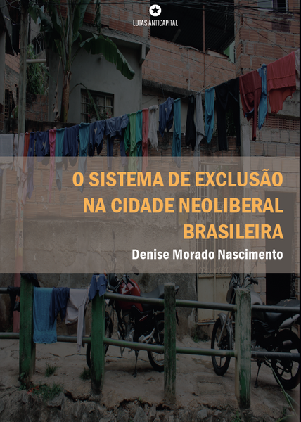 O sistema de exclusão na cidade neoliberal brasileira