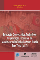 [PDF] Educação Democrática, Trabalho e Organização Produtiva no Movimento dos Trabalhadores Rurais Sem Terra (MST)