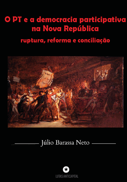 [PDF] O PT e a democracia participativa na Nova República: ruptura, reforma e conciliação