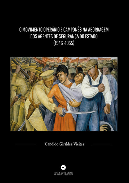 O movimento operário e camponês na abordagem dos agentes de segurança do Estado (1946-1955)