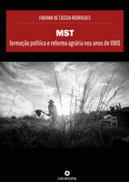[2a edição] MST: formação política e reforma agrária nos anos de 1980