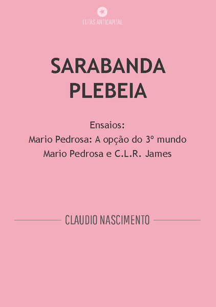 Sarabanda Plebeia: Ensaios - Mário Pedrosa: a opção do 3º mundo | Mário Pedrosa e CLR James