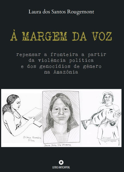 [PDF] À margem da voz: repensar a fronteira a partir da violência política e dos genocídios de gênero na Amazônia