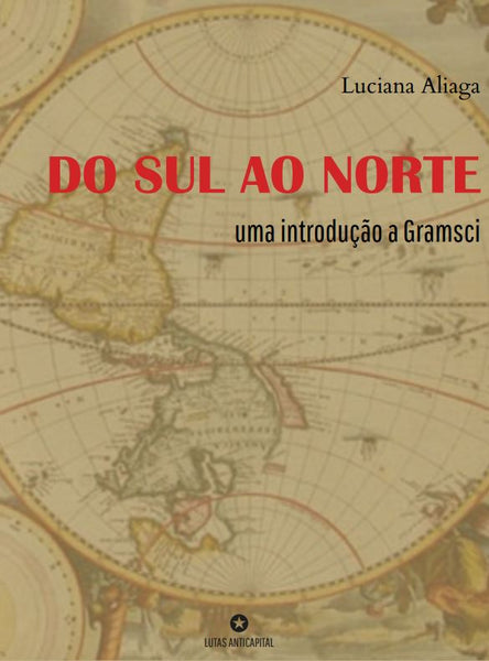 Do sul ao norte : uma introdução a Gramsci